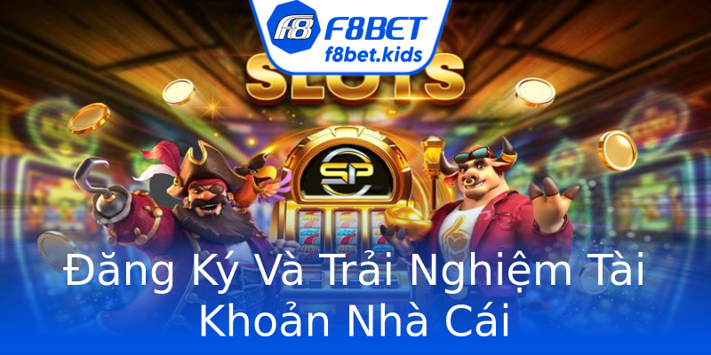 Đăng Ký Và Trải Nghiệm Tài Khoản Nhà Cái Đăng Ký Và Trải Nghiệm Tài Khoản Nhà Cái