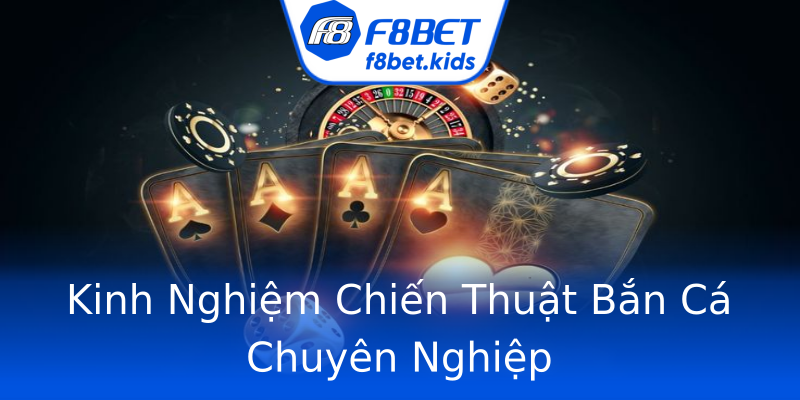 Kinh Nghiệm Chiến Thuật Bắn Cá Chuyên Nghiệp Kinh Nghiệm Chiến Thuật Bắn Cá Chuyên Nghiệp