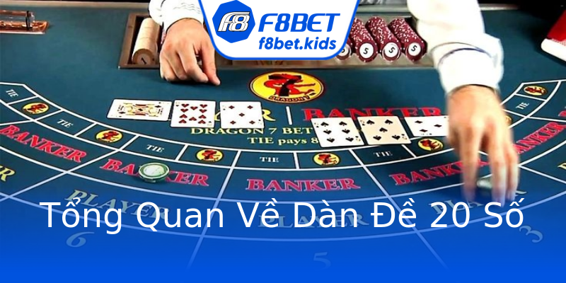 Tổng Quan Về Dàn Đề 20 Số Tổng Quan Về Dàn Đề 20 Số